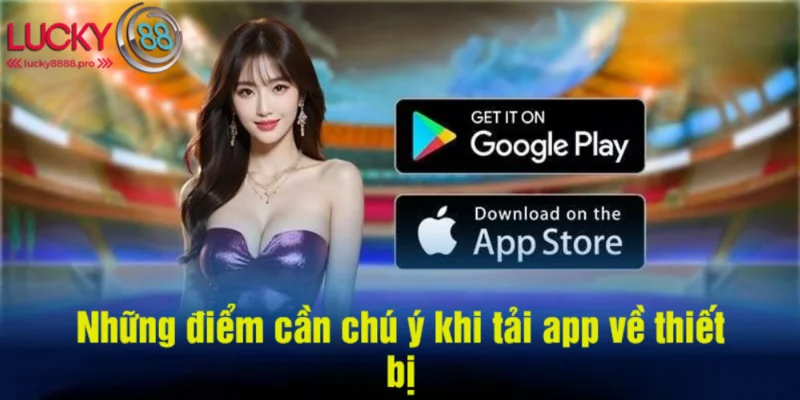 Tải app Lucky88 cho hai hệ điều hành không quá khó