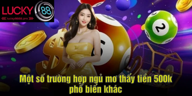 Ngủ mơ thấy tiền 500k tại một số trường hợp phổ biến