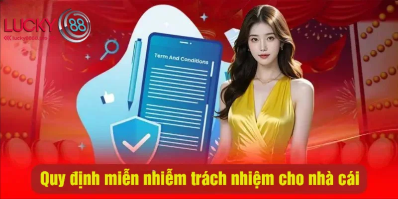 Quy định miễn nhiệm trách nhiệm cho nhà cái Lucky88