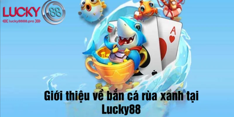 Bắn cá rùa xanh được phát triển từ phiên bản truyền thống